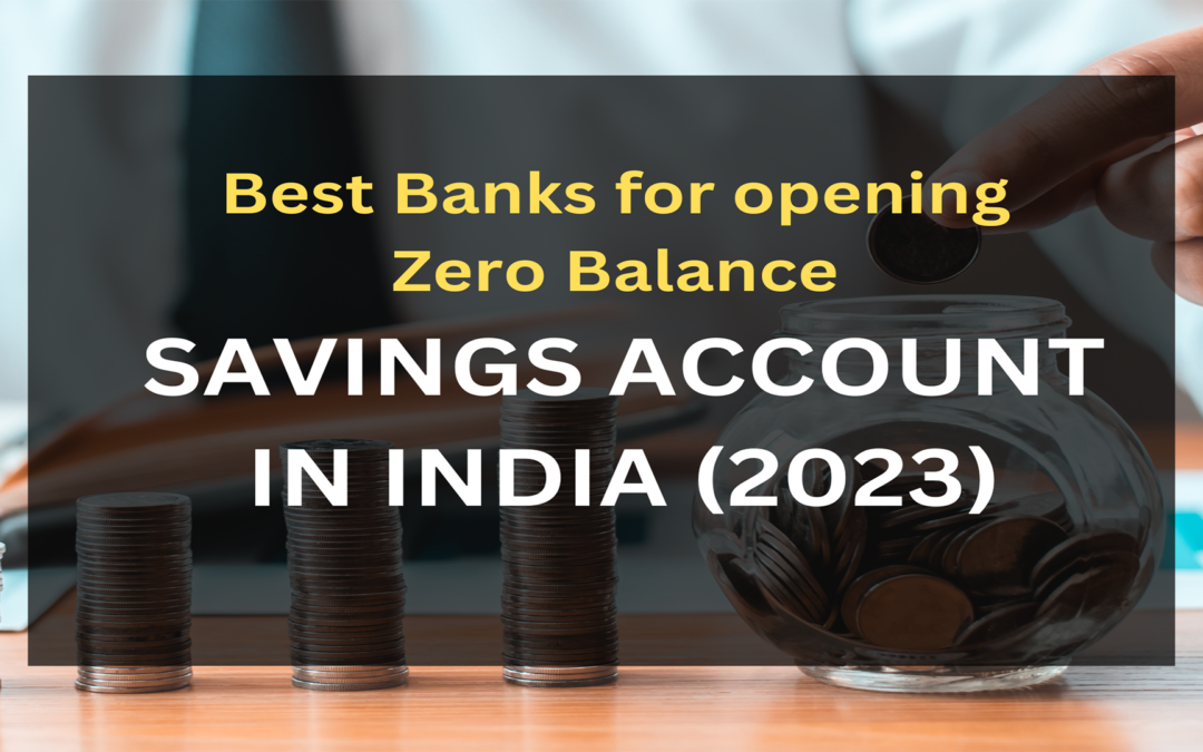 Best Zero Balance Savings Bank in India in 2023