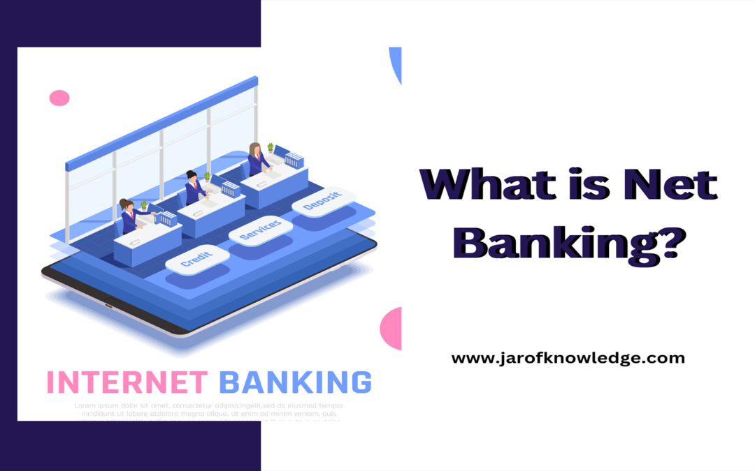 What is Net Banking: Its Advantages and More