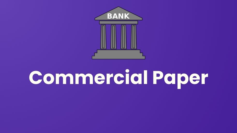 Commercial Papers: All You Need To Know