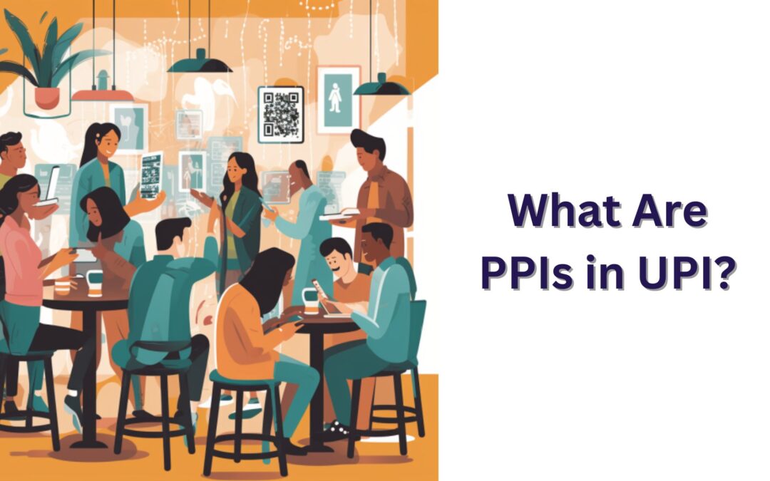 What are PPIs in UPI?