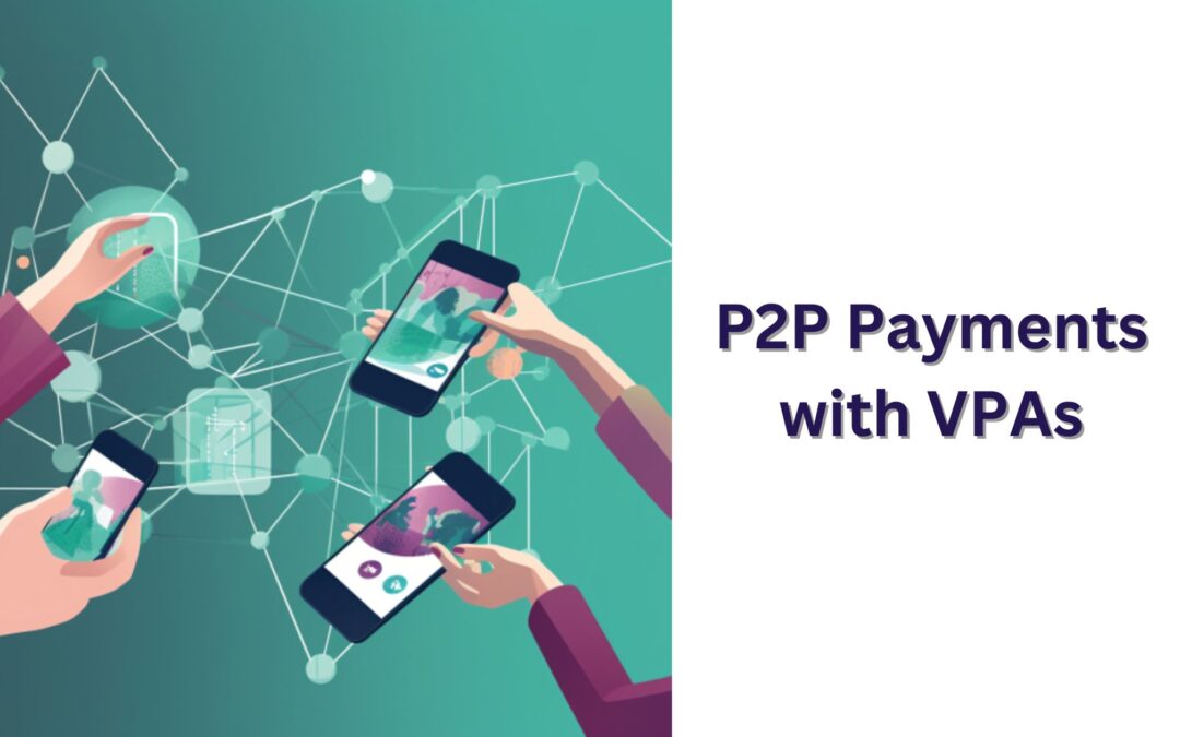 P2P Payments with VPA