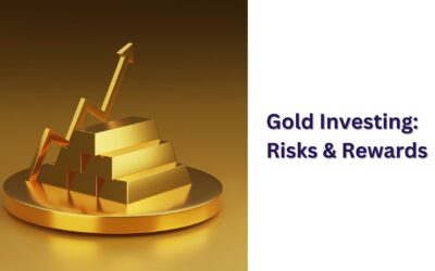 Gold Investing – Risks and Rewards