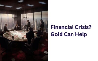 Financial Crisis? Gold May Be Your Safest Option!