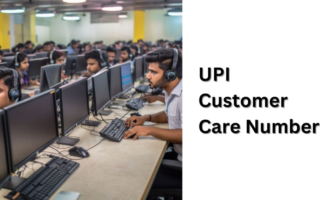 UPI Customer Care Number