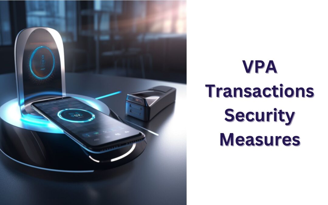 VPA Transactions Security Measures