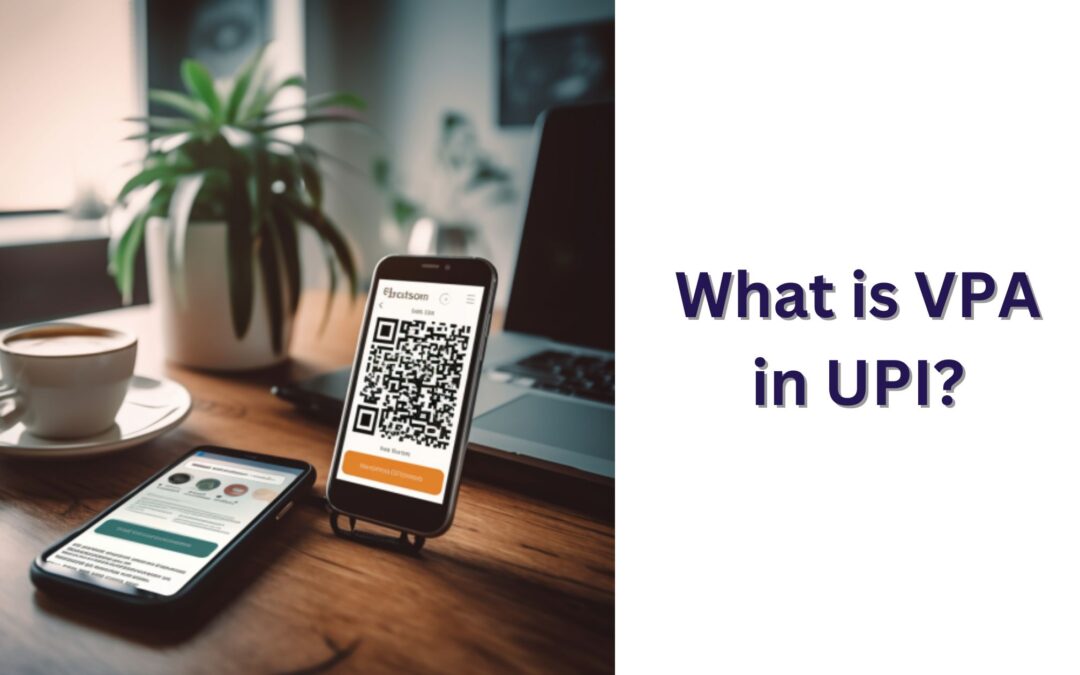 What is VPA in UPI?