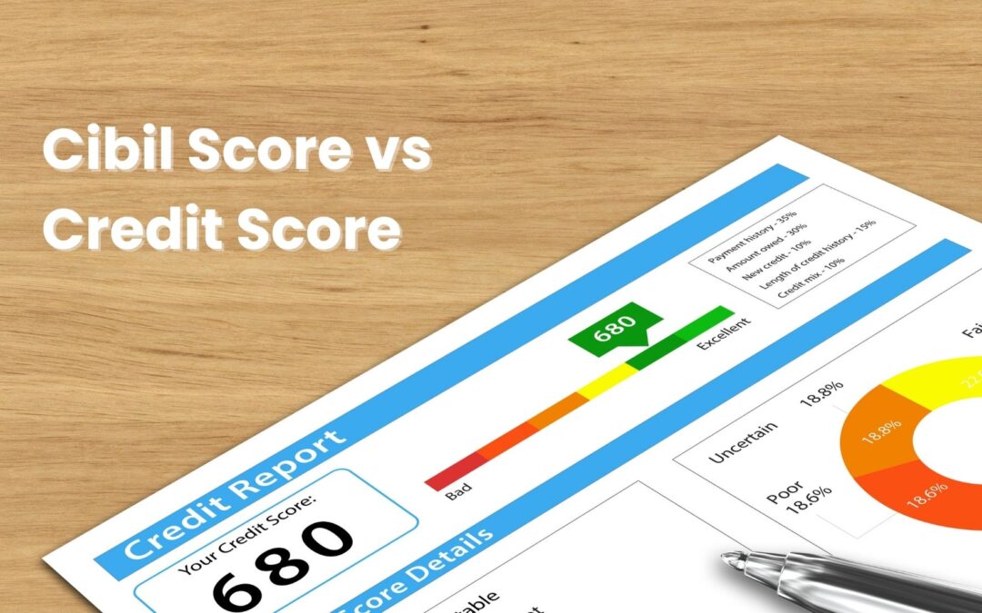 Cibil Score vs Credit score