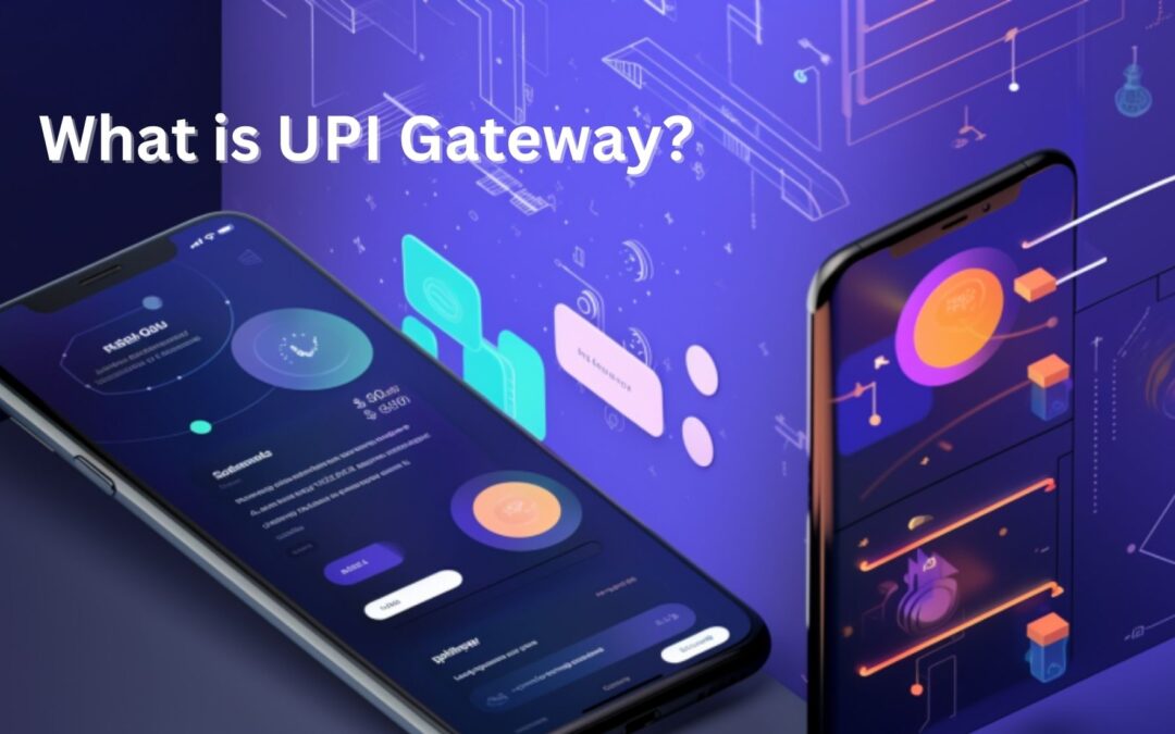 What is UPI Gateway?