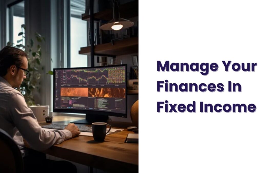 Fixed Income? Here’s How You Can Master Your Finances