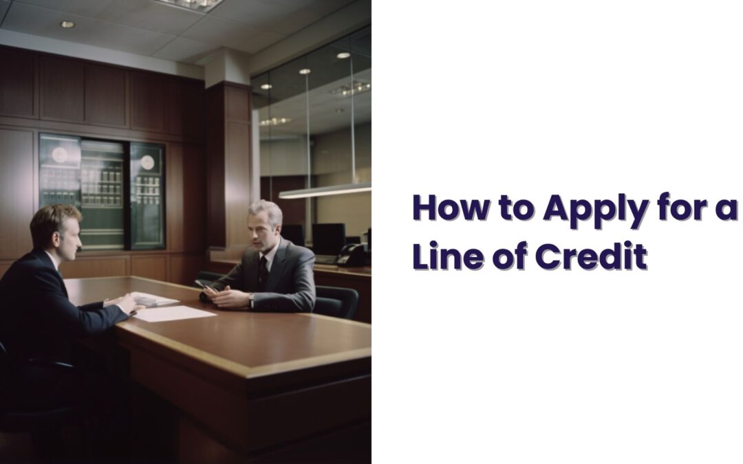 How to Apply for a Line of Credit