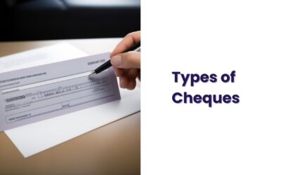 Types Of Cheques – Know About All Your Options