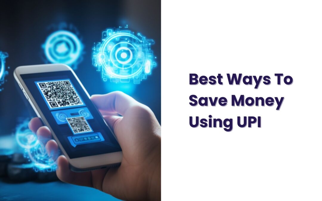 Best Ways To save money Using UPI