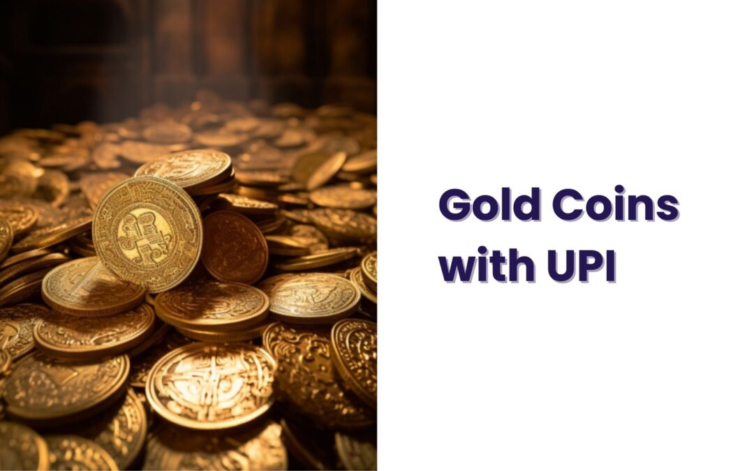 Gold coins with UPI