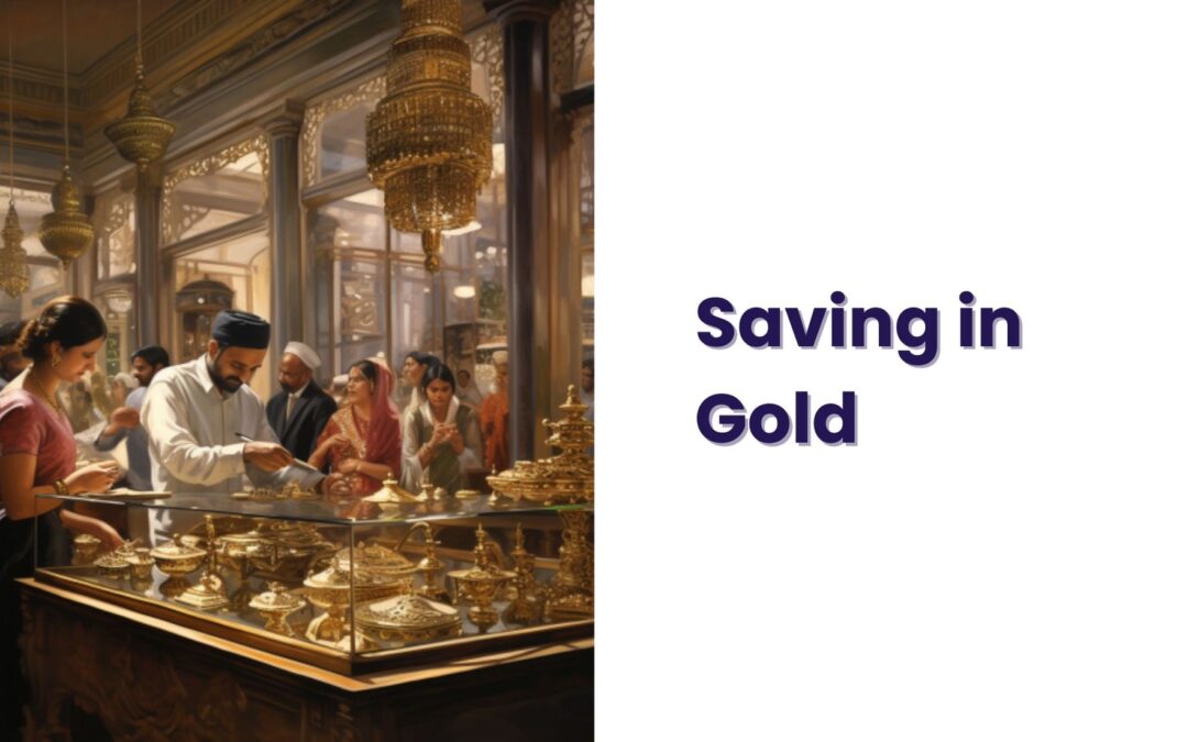 Saving in Gold: Why Is It A Timeless Saving Approach?