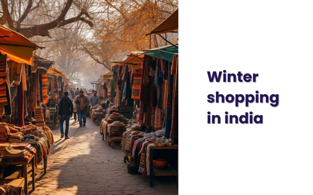 Winter Shopping in India: A Cool Checklist For You!