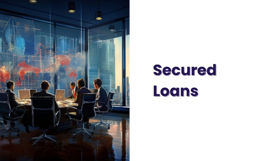 Secured Loans