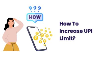 How To Increase UPI Limit? Is It Possible? Let’s Find Out