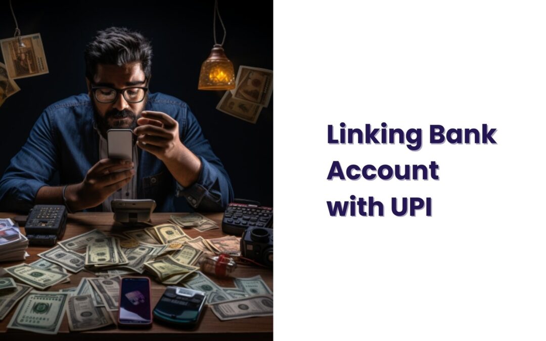 How To Link Bank Account With UPI: A Comprehensive Guide