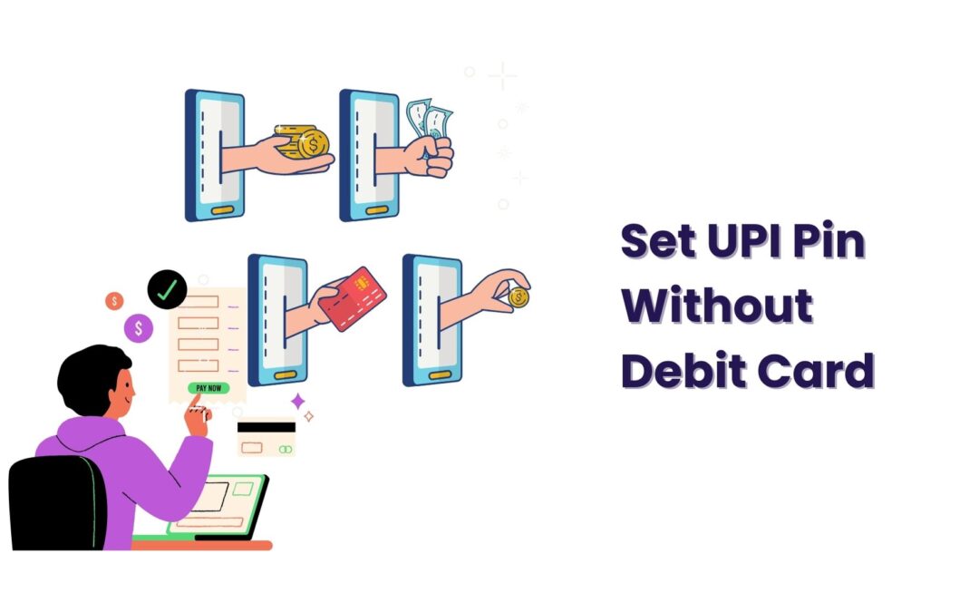 How To Set UPI Pin Without Debit Card