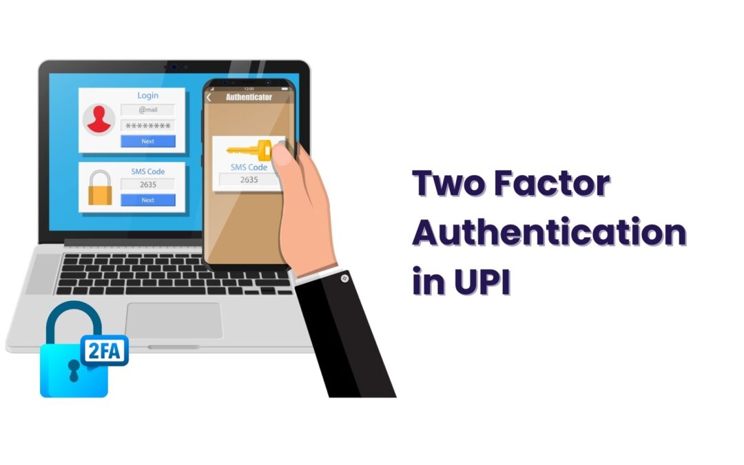 Two Factor Authentication in UPI & Why You Should Enable It