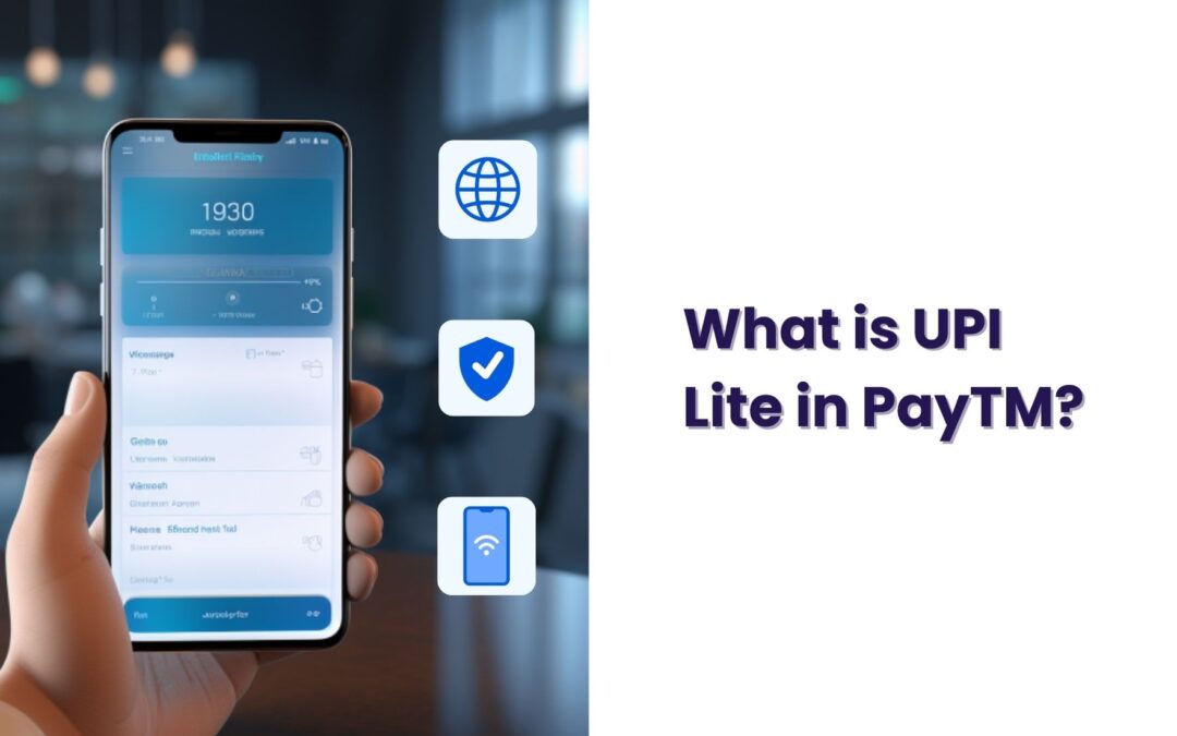 What is UPI Lite in PayTM? All You Need To Know