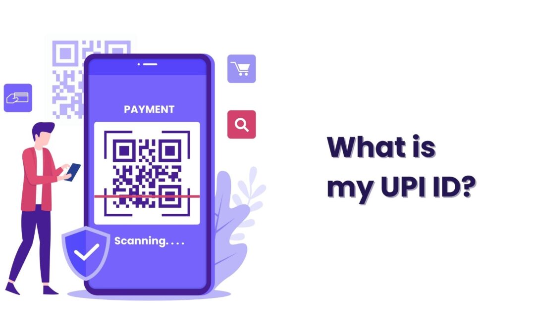 What is My UPI ID and Where To Find It?