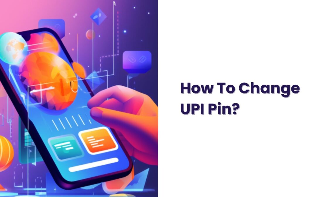 How To Change UPI Pin